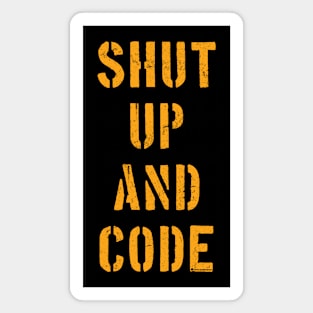 SHUT UP AND CODE Magnet